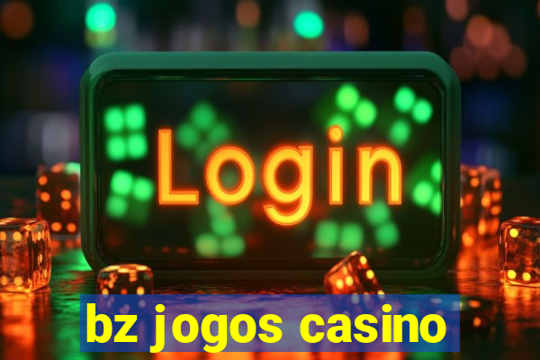 bz jogos casino